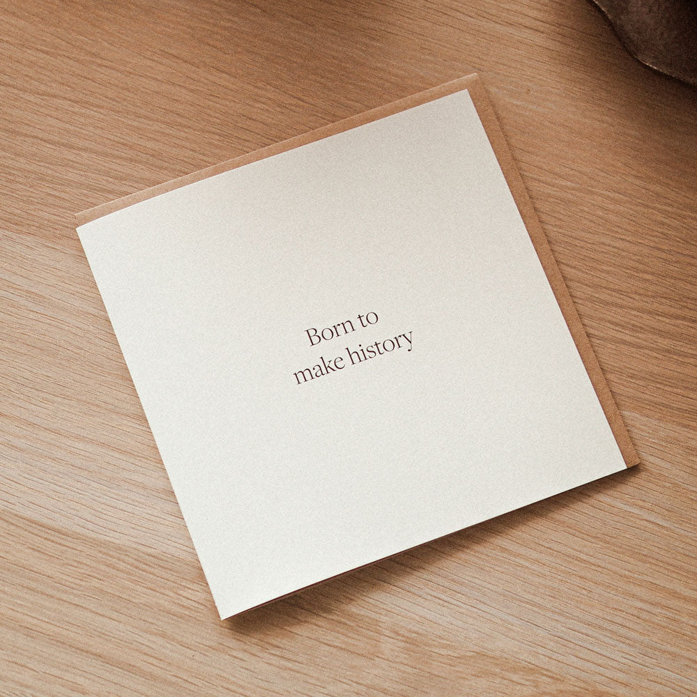 Kartka okolicznościowa z napisem Born to make history
