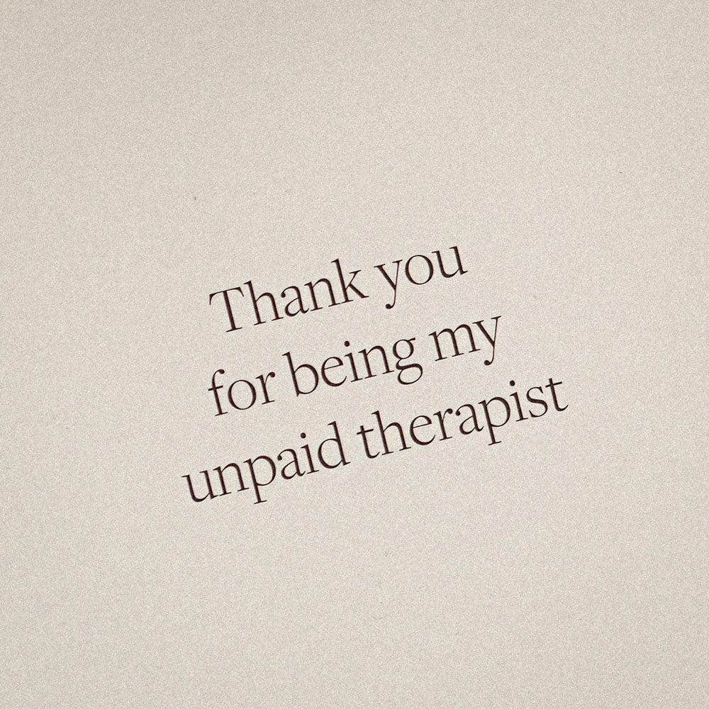 kartka okolicznościowa z napisem Thank you for being my unpaid therapist