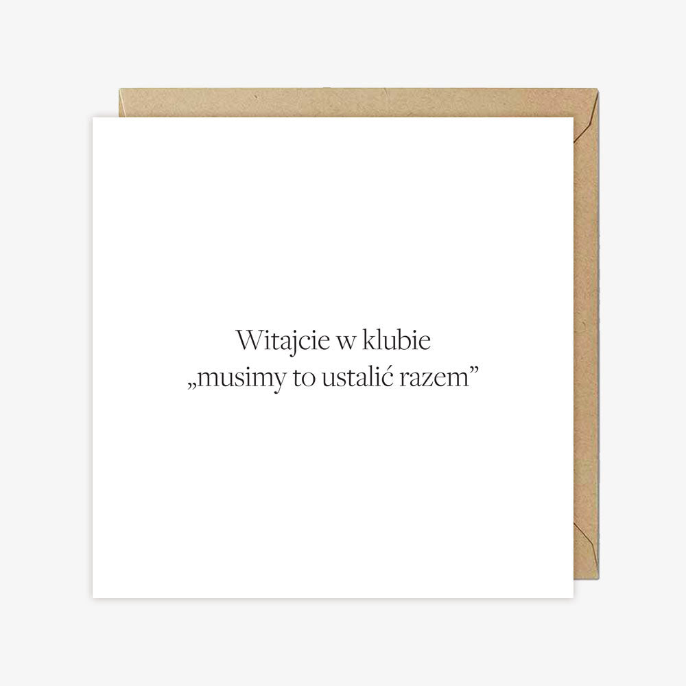 Kartka z napisem na ślub w humorystycznym stylu  - „Witajcie w klubie "musimy to ustalić razem” z eko kopertą.